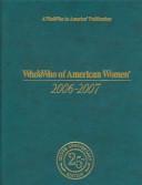 Cover of: Who's Who Of American Women 2006-2007 (Who's Who of American Women) by Marquis Who's Who