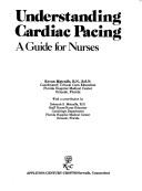 Cover of: Understanding Cardiac Pacing: A Guide for Nurses