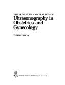 Cover of: The Principles and practice of ultrasonography in obstetrics and gynecology