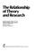 Cover of: The relationship of theory and research