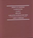 Cover of: Library of Congress classification. Class R. Medicine: cumulative schedule and index