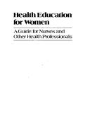 Cover of: Health Education for Women | Vivian M. Littlefield