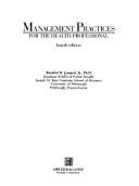 Cover of: Management practices for the health professional / Beaufort B. Longest, Jr. by Beaufort B. Longest