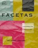 Cover of: Facetas: Conversacion Y Redaccion : Spanish Content : Driven Conversation/Composition Text (Bridging the Gap Series)