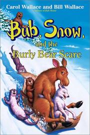 Cover of: Bub, Snow, and the Burly Bear scare by Wallace, Carol