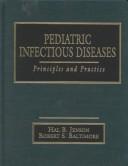 Cover of: Pediatric infectious diseases: principles and practice
