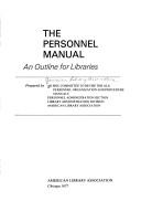 Cover of: The personnel manual: an outline for libraries