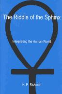Cover of: The Riddle of the Sphinx: Interpreting the Human World