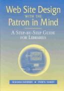 Cover of: Web site design with the patron in mind by Susanna Davidsen