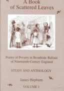 Cover of: A Book of Scattered Leaves: Poetry of Poverty in Broadside Ballads of Nineteenth-Century England