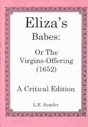 Cover of: Eliza's Babes, Or, the Virgin's Offering (1652): A Critical Edition