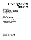 Cover of: Developmental therapy by edited by Mary M. Wood.