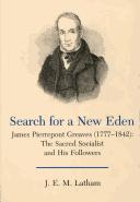 Cover of: Search for a New Eden: James Pierrepont Greaves (1777-1842)  by Jacqueline E. M. Latham