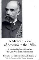 Cover of: The Mexican View of America in the 1860s: A Foreign Diplomat Describes the Civil War and Reconstruction