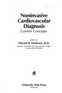 Cover of: Noninvasive cardiovascular diagnosis by International Cardiovascular Congress Scottsdale, Ariz. 1977.