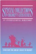 Cover of: Special collections in children's literature: an international directory
