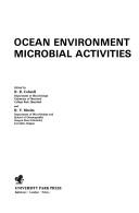 Effect of the ocean environment on microbial activities by United States-Japan Conference on Marine Microbiology University of Maryland 1972.