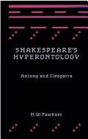 Cover of: Shakespeare's hyperontology: Antony and Cleopatra