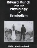 Cover of: Edvard Munch and the Physiology of Symbolism by Shelley Wood Cordulack, Edvard Munch