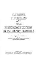 Cover of: Career profiles and sex discrimination in the library profession