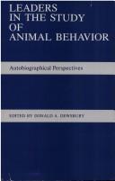 Cover of: Leaders in the Study of Animal Behavior: Autobiographical Perspectives (Animal Behavior Series)