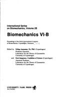 Cover of: Biomechanics VI by International Congress of Biomechanics (6th 1977 Copenhagen, Denmark)