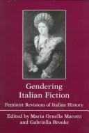 Cover of: Gendering Italian fiction by edited by Maria Ornella Marotti and Gabriella Brooke.