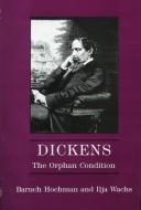 Cover of: Dickens: The Orphan Condition