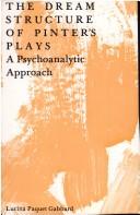 The dream structure of Pinter's plays by Lucina Paquet Gabbard