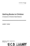 Cover of: Getting books to children: An exploration of publisher-market relations