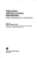 Cover of: Treating articulation disorders by edited by Harris Winitz.