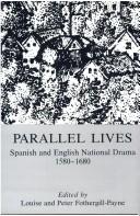 Cover of: Parallel lives: Spanish and English national drama, 1580-1680
