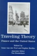 Cover of: Traveling Theory: France and the United States