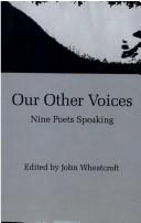 Cover of: Our other voices: nine poets speaking