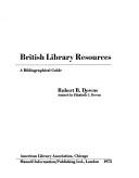 Cover of: British library resources; by Robert Bingham Downs