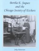Cover of: Bertha E. Jaques and the Chicago Society of Etchers by Joby Patterson
