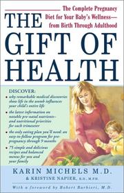Cover of: The gift of health by Karin B. Michels