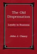 Cover of: The old dispensation: loyalty in business