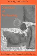 Cover of: Semiotics of Re-Reading: Guido Gozzano, Aldo Palazzeschi, and Italo Calvino