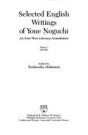 Cover of: Selected English Writings of Yone Noguchi: An East West Literary Assimilation  by Yoshinobu Hakutani