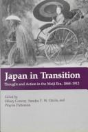 Cover of: Japan in Transition: Thought and Action in the Meiji Era, 1868-1912