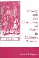 Cover of: Rivalry and the Disruption of Order in Moliere's Theater