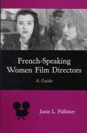 Cover of: French-speaking women film directors | Janis L. Pallister