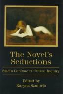 Cover of: The novel's seductions by edited by Karyna Szmurlo.