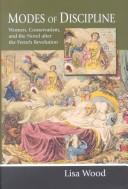 Cover of: Modes of Discipline: Women, Conservatism, and the Novel After the French Revolution (Bucknell Studies in Eighteenth-Century Literature and Culture)