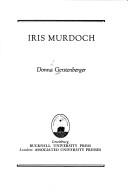 Cover of: Iris Murdoch by Donna Lorine Gerstenberger
