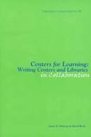 Cover of: Centers for Learning: Writing Centers And Libraries in Collaboration (Acrl Publications in Librarianship)