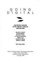 Cover of: Going digital: electronic images in the library catalog and beyond