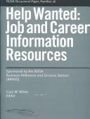 Cover of: Help Wanted: Job and Career Information Resources (Rusa Occasional Papers)