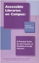Cover of: Accessible libraries on campus: a practical guide for the creation of disability-friendly libraries